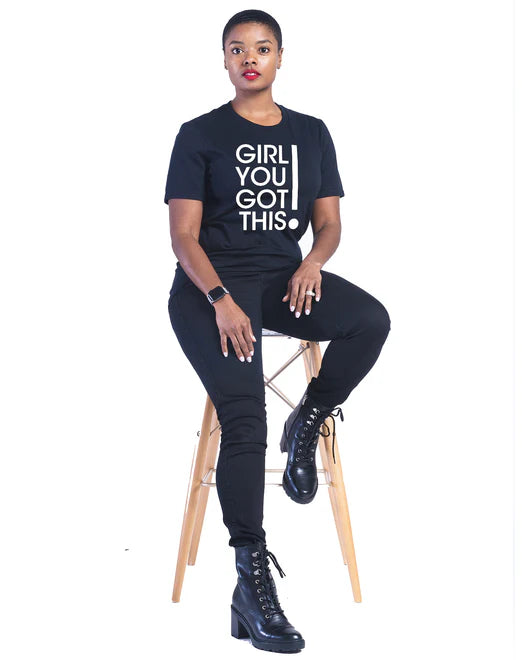 Girl You Got This T-Shirt (Black) $9