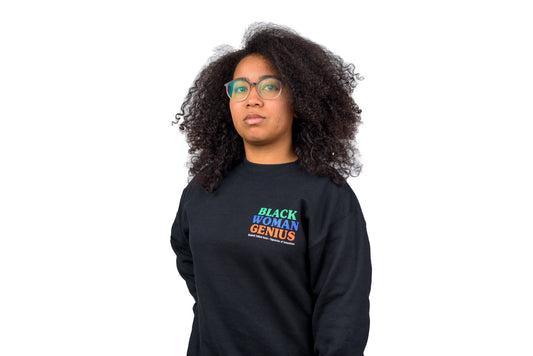 Black Woman Genius Sweatshirt (Black) $10
