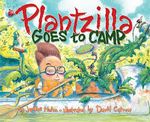 Plantzilla Goes to Camp - HC